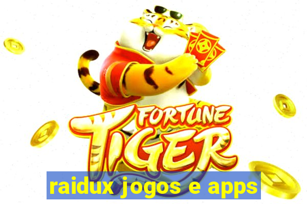 raidux jogos e apps